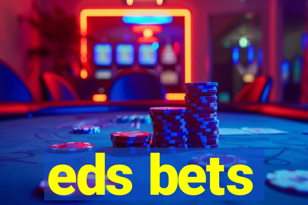 eds bets